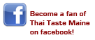 Become a fan of Thai Taste Maine on facebook